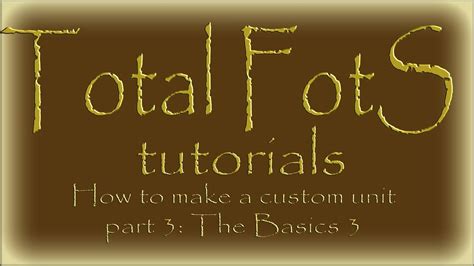 total fots|Total FotS series (Tutorials): How to make a custom .